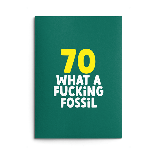 70 - Fucking Fossil Birthday Card