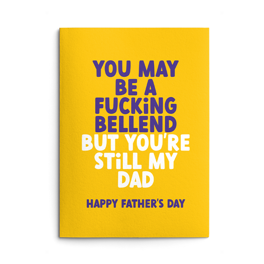 Might be a Fucking Bellend Rude Father's Day Card