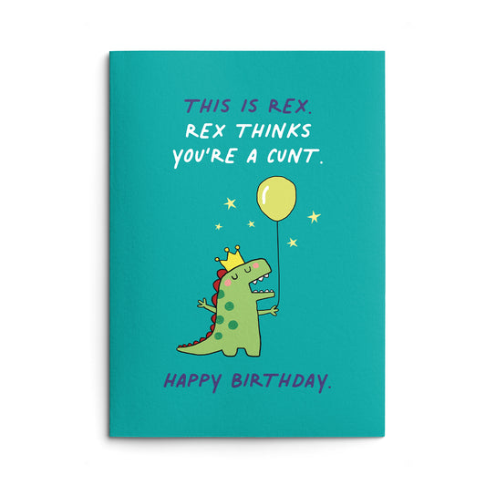 Rex Birthday Rude Birthday Card
