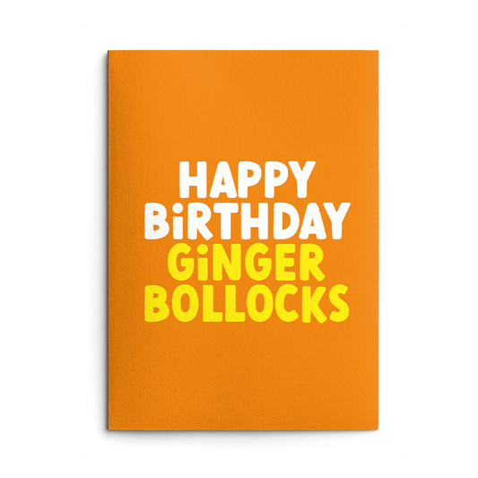Ginger Bollocks Rude Birthday Card