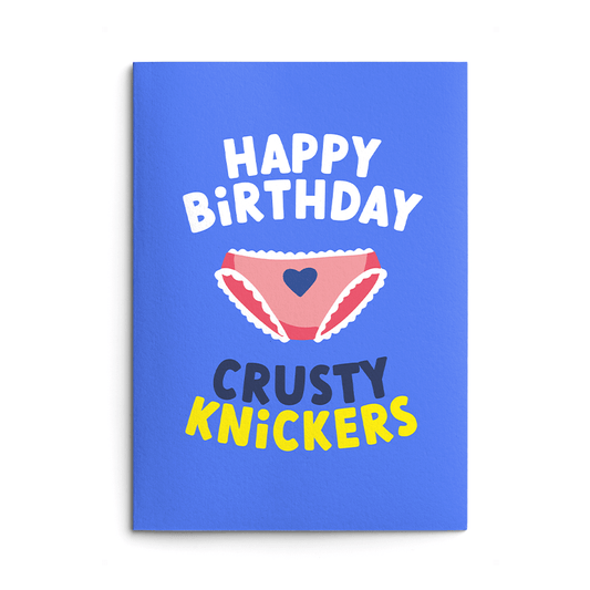 Crusty Knickers Rude Birthday Card