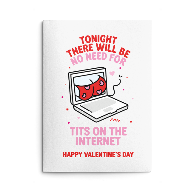 Rude Valentine's Day Card. Text reads "Tonight there will be no need for tits on the internet. Happy Valentine's Day"