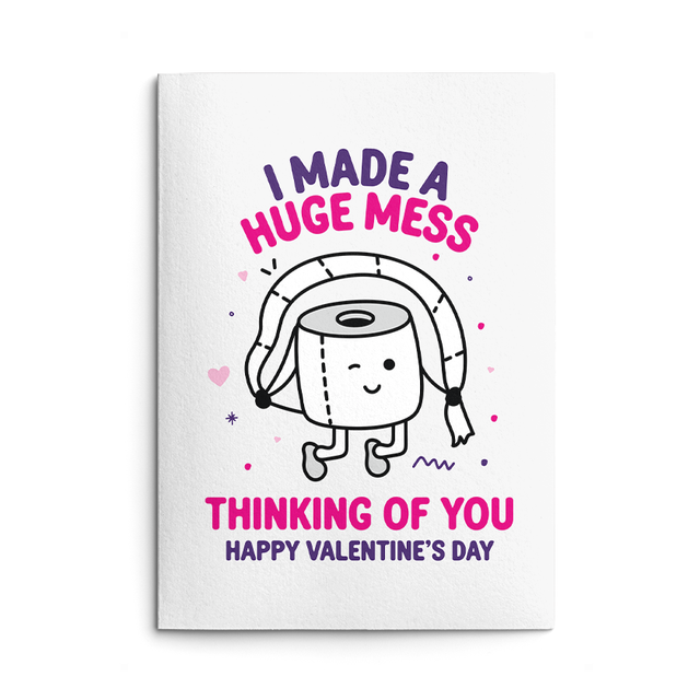 Rude Valentine's Day Card. Text reads "I made a huge mess thinking of you. Happy Valentine's Day"