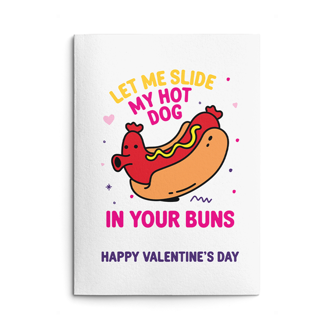 Rude Valentine's Day Card. Text reads "Let me slide my hot dog in your buns. Happy Valentine's Day"