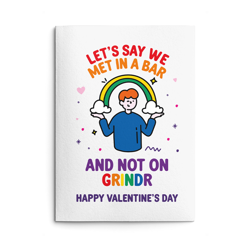 Rude Valentine's Day Card. Text reads "Let's say we met in a bar and not on Grindr. Happy Valentine's Day"