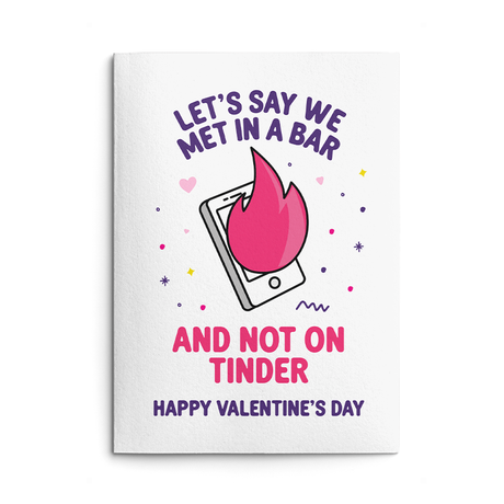 Rude Valentine's Day Card. Text reads "Let's say we met on Tinder. Happy Valentine's Day"