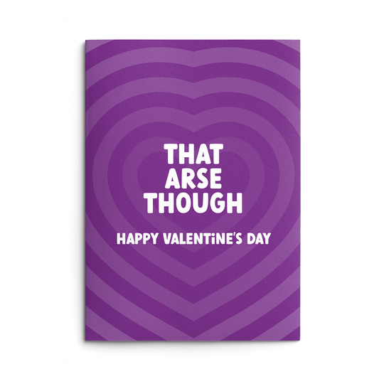 That Arse Though Rude Valentines Card