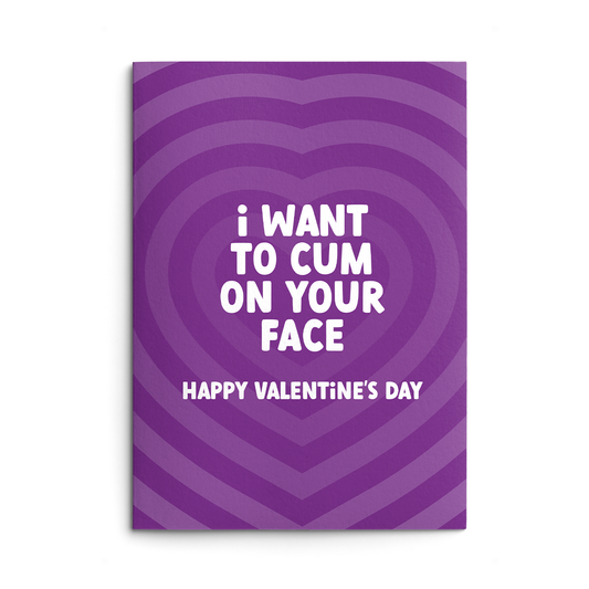 Cum On Your Face Rude Valentines Card