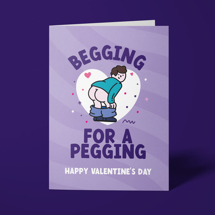 Rude Valentine's Day Card - Begging for a Pegging
