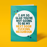 Rude New Home Card - "Not My Fucking Neighbour" Funny Card