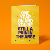 Rude Birthday Card - "Still A Pain In The Arse" Funny Birthday Card