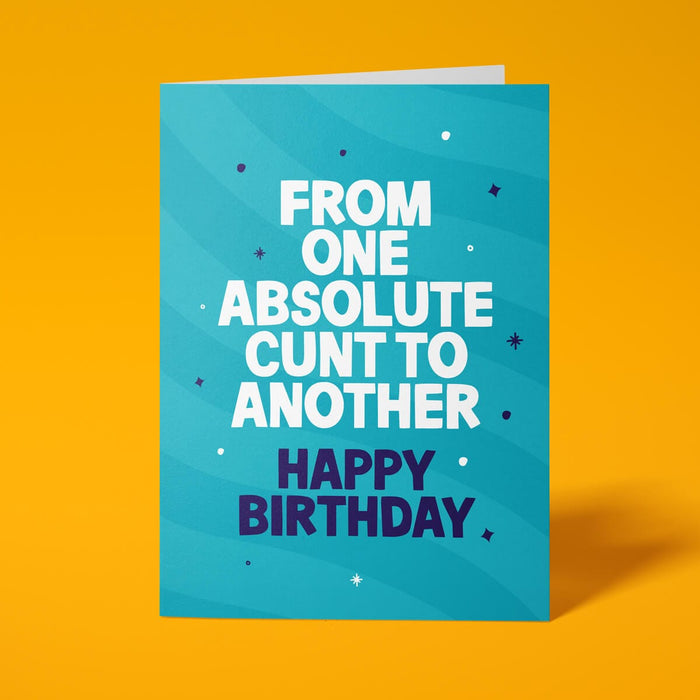 Rude Birthday Card - "One Cunt To Another" Funny