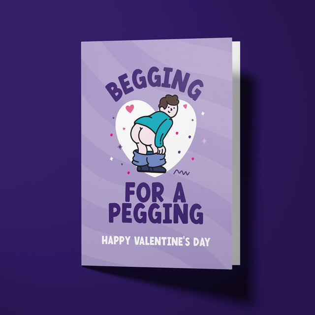 Rude Valentine's Day Card - Begging for a Pegging
