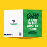 Rude Retirement Card - "Pain In The Arse At Home" Funny Retirement Card