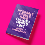 Rude Anniversary Card - "Should Have Swiped Left"