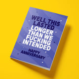Rude Anniversary Card - "Lasted Longer Than We Intended"