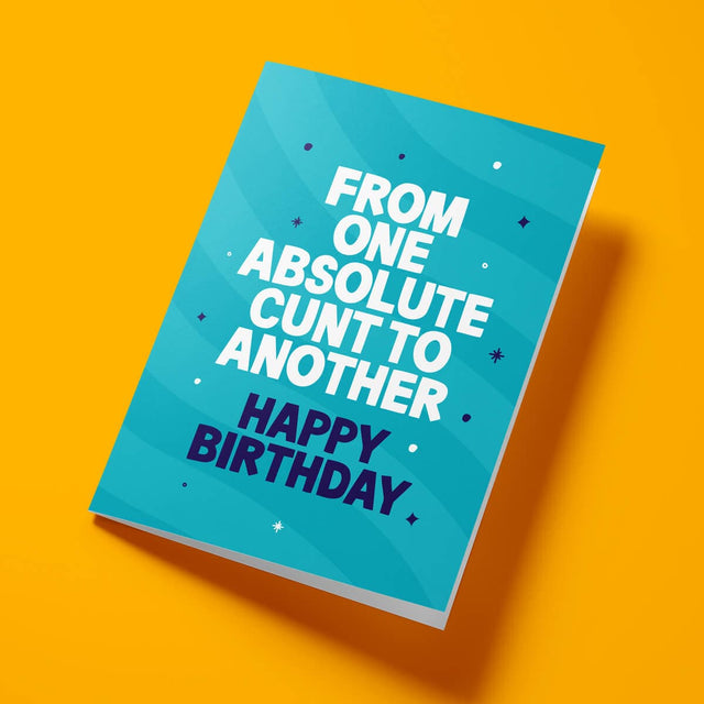 Rude Birthday Card - "One Cunt To Another" Funny