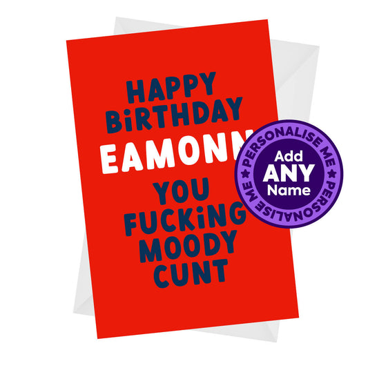 Moody Cunt - Rude Personalised Birthday Card