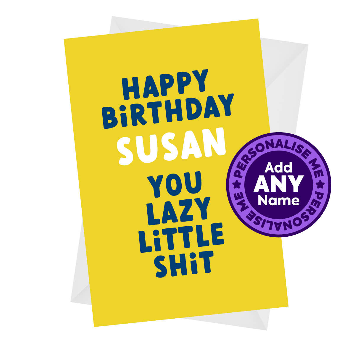 Lazy Little Shit - Rude Personalised Birthday Card