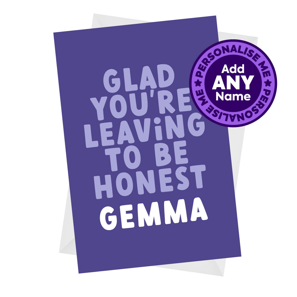 Glad You're Leaving - Rude Personalised Leaving Card