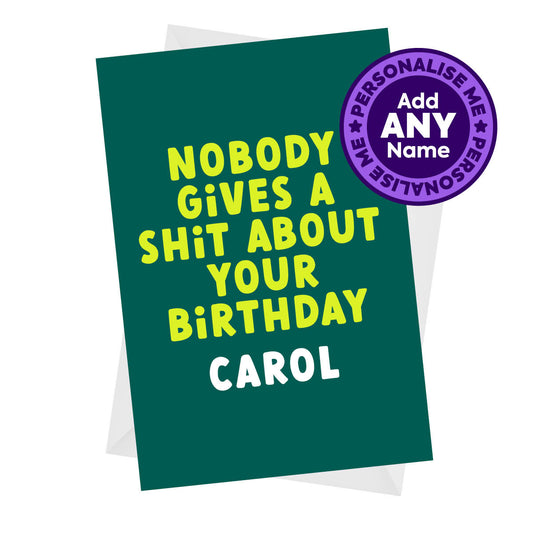 Nobody gives a shit - Rude Personalised Birthday Card