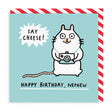 Nephew Birthday Card text reads "Say Cheese! Happy Birthday, Nephew"